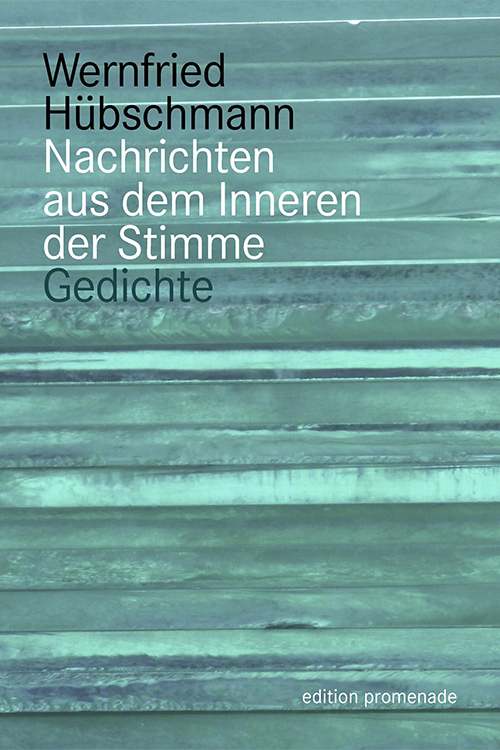Cover Gedichtband Nachrichten aus dem Inneren der Stimme, Wernfried Hübschmann