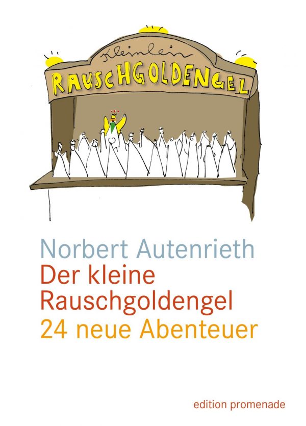 Cover Der kleine Rauschgoldengel von Norbert Autenrieth Kategorie Belletristik/Kunst, Kinderbücher Verlag edition promenade Sortiment